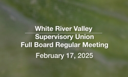 White River Valley Supervisory Union - February 17, 2025 [WRVSU]