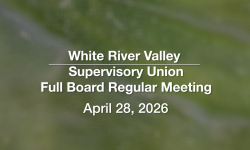 White River Valley Supervisory Union - April 28, 2026 [WVRSU]