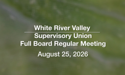 White River Valley Supervisory Union - August 25, 2026 [WVRSU]