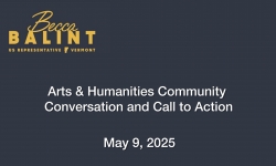 U.S. Representative Becca Balint - Arts and Humanities Community Conversation and Call to Action 5/9/2025