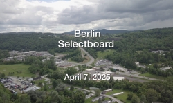 Berlin Selectboard - April 7, 2025 [BNS]