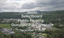 Berlin Selectboard - Public Hearing: Domestic Pet Complaint December 1, 2025 [BNS]
