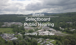 Berlin Selectboard - Public Hearing January 20, 2026 [BNS]