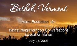 Bethel Neighborhood Conversations Education Series - Harm Reduction 101 7/22/2025
