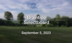Braintree Selectboard - September 5, 2023 [BTS]