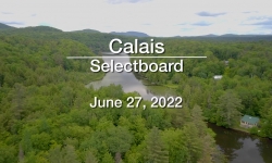 Calais Selectboard - June 27, 2022