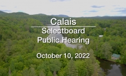 Calais Selectboard - Public Hearing October 10, 2022