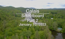 Calais Selectboard - Part 2 January 10, 2023