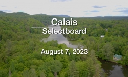 Calais Selectboard - August 7, 2023 [CS]
