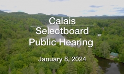 Calais Selectboard - Public Hearing January 8, 2024 [CS]