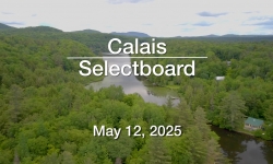 Calais Selectboard - May 12, 2025 [CS]