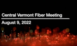 Central Vermont Fiber - August 9, 2022