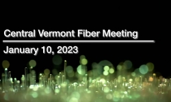 Central Vermont Fiber - January 10, 2023