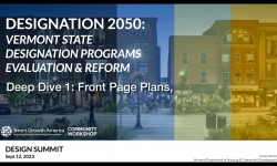 Designation 2050: VT State Designation Programs Evaluation and Reform - Deep Dive 1: Front Page Plans 9/12/2023