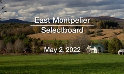 East Montpelier Selectboard - May 2, 2022