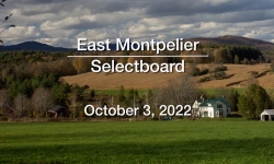 East Montpelier Selectboard - October 3, 2022