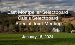 East Montpelier Selectboard - Joint Meeting with Calais Selectboard January 15, 2024 [EMSB]