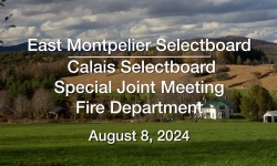 East Montpelier Selectboard - Joint Meeting with Calais Selectboard August 8, 2024 [EMSB]