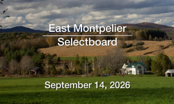 East Montpelier Selectboard - September 14, 2026 [EMSB]