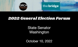 2022 General Election Forum - State Senator, Washington 10/10/2022 
