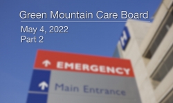 Green Mountain Care Board - May 4, 2022 Part 2
