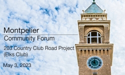 Montpelier Community Forum - 203 Country Club Road Project (Elks Club) 5/3/2023