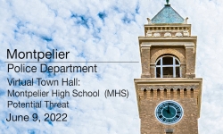 Montpelier Police Department - Virtual Town Hall: Montpelier High School (MHS) Potential Threat Incident 6/9/2022