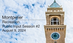 Montpelier Recreation - Public Input Session No.2 8/9/2024