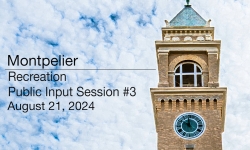 Montpelier Recreation - Public Input Session No.2 8/21/2024