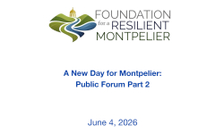 Foundation for a Resilient Montpelier - A New Day for Montpelier: Part 2 6/4/2026