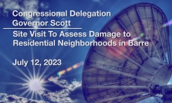 Press Briefing - Congressional Delegation and Governor Scott - Site Visit To Assess Damage to Residential Neighborhoods in Barre 7/12/2023