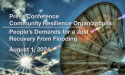 Press Conference - Community Resilience Organizations - People's Demands for a Just Recovery from Flooding 8/1/2024