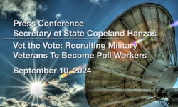 Press Conference - Sec. of State Copeland Hanzas - Vet the Vote: Recruiting Military Vets to Become Poll Workers 9/10/2024
