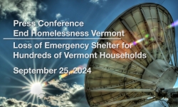 Press Conference - End Homeless Vermont - Loss of Emergency Shelter for Hundreds of Vermont Households 9/25/2024