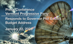 Press Conference - Vermont Progressive Party - Response to Governor Phil Scott's Budget Address 1/22/2026