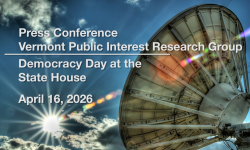 Press Conference - VPIRG - Democracy Day at the State House 4/16/2026