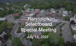 Randolph Selectboard - Special Meeting July 12, 2022