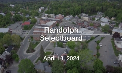 Randolph Selectboard - April 18, 2024 [RS]