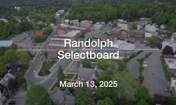 Randolph Selectboard - March 13, 2025 [RS]