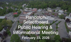Randolph Selectboard - Public Hearing February 23, 2026 [RS]