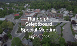 Randolph Selectboard - Special Meeting July 23, 2026 [RS]