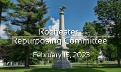 Rochester Selectboard - Repurposing Committee February 15, 2023