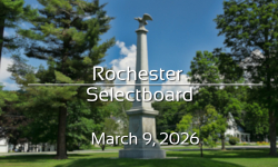 Rochester Selectboard - March 9, 2026 [ROS]