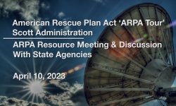Scott Administration ARPA Tour - ARPA Resource Meeting & Discussion with State Agencies 4/10/2023