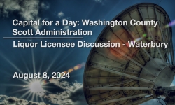 Scott Administration Capital for a Day - Liquor Licensee Discussion - Waterbury 8/7/2024