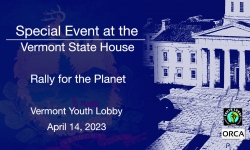 Special Event at the Vermont State House - Rally for the Planet 4/14/2023