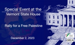 Special Event at the Vermont State House - Rally for a Free Palestine 12/2/2023