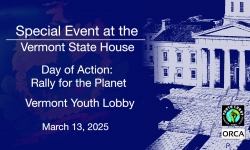 Special Event at the Vermont State House - Vermont Youth Lobby - Day of Action: Rally for the Planet 2025 3/13/2025