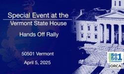 Special Event at the Vermont State House - 50501VT - Hands Off Rally 4/5/2025