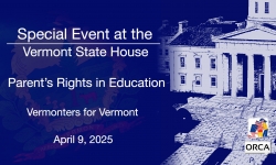 Special Event at the Vermont State House - Vermonters for Vermont - Parent's Rights In Education 4/9/2025